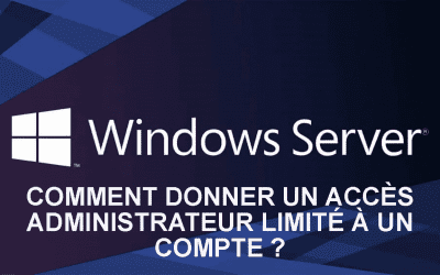 Comment donner un accès administrateur limité à un compte sur Windows Server ?